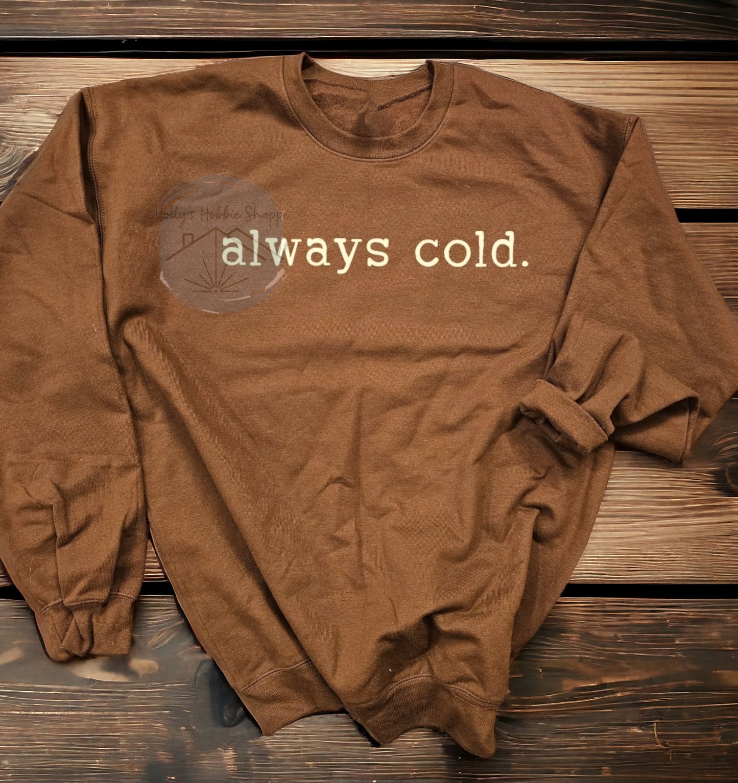 Always Cold | Cozy Crew